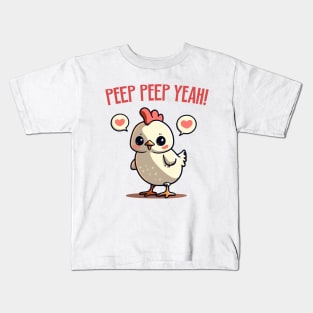 cute baby chicken - peep peep yeah Kids T-Shirt